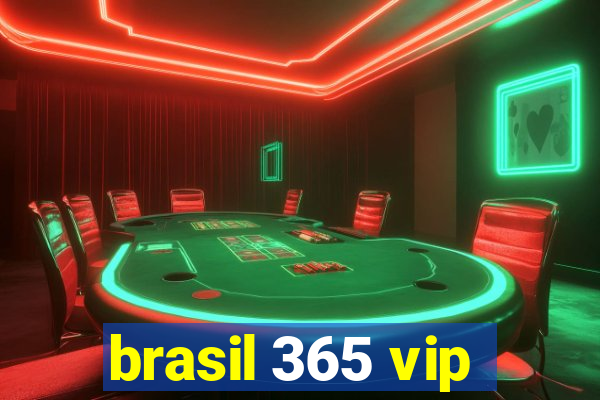 brasil 365 vip